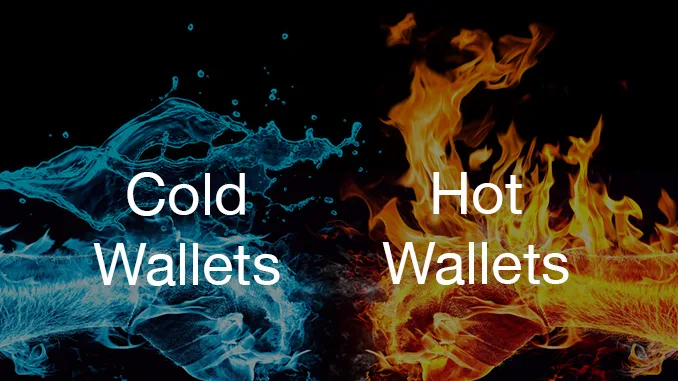 Hot Wallets Cold Wallet
