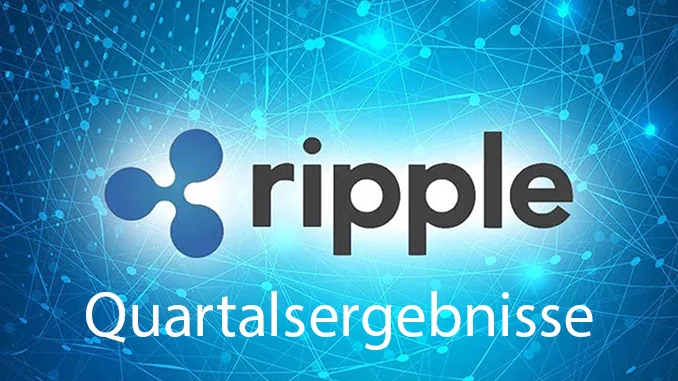Ripple Quartalsergebnisse
