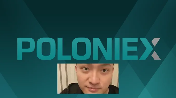 Poloniex Justin Sun