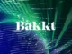 Bakkt
