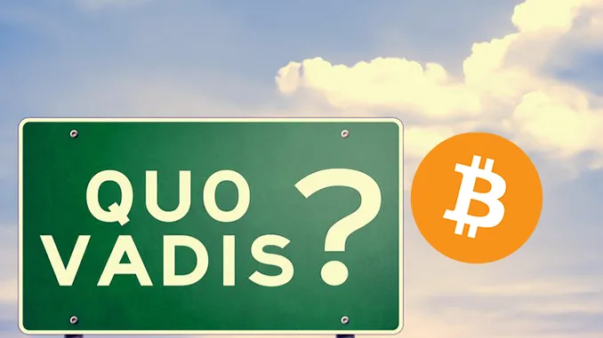 Quo Vadis Bitcoin