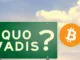 Quo Vadis Bitcoin