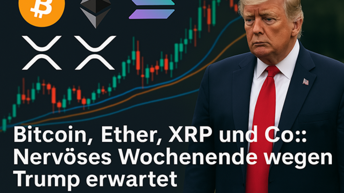 Bitcoin, Ether, XRP und Co.: Nervöses Wochenende wegen Trump erwartet –  Block-Builders.de